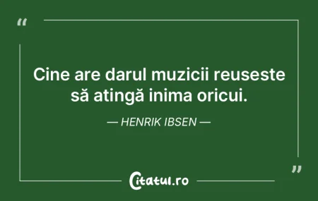 Cine are darul muzicii reușește să at... Cine are darul muzicii reușește să at...