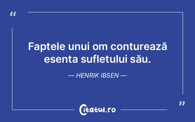 Citat Henrik Ibsen - citate spiritualitate