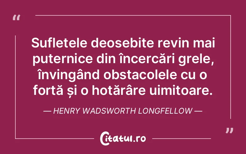 Citat Henry Wadsworth Longfellow - citate spiritualitate
