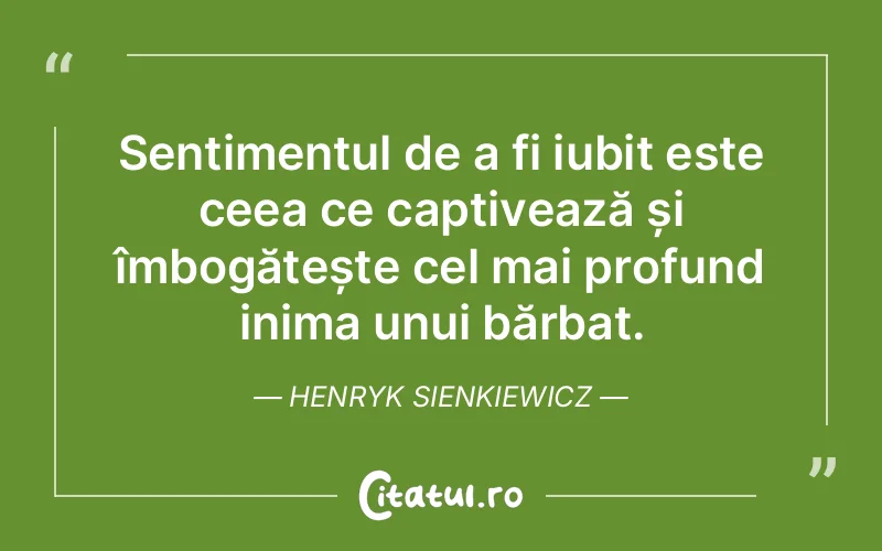 Citat Henryk Sienkiewicz - citate spiritualitate