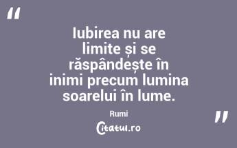 Iubirea nu are limite și se răspândește în inimi precum lumina soarelui în lume. Rumi...