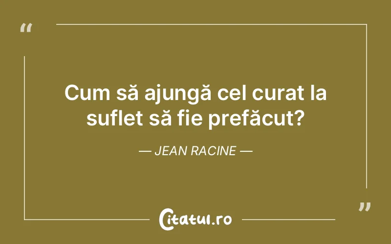 Citat Jean Racine - citate spiritualitate