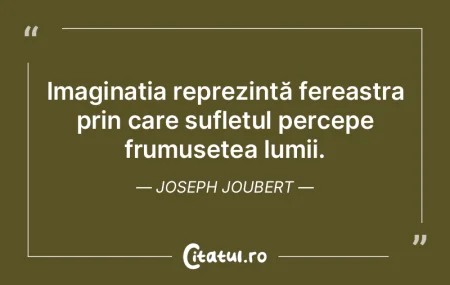 Imaginația reprezintă fereastra prin c...