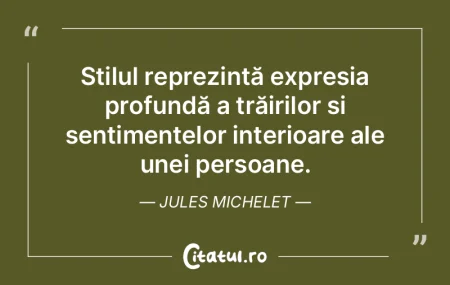 Stilul reprezintă expresia profundă a ...