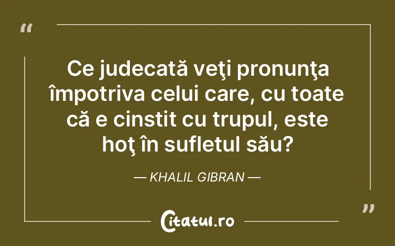 Citat Khalil Gibran - citate spiritualitate