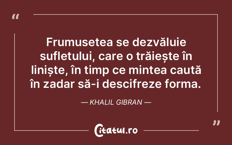 Citat Khalil Gibran - citate spiritualitate