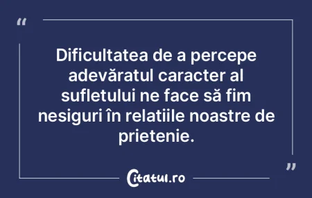 Dificultatea de a percepe adevăratul ca... Dificultatea de a percepe adevăratul ca...