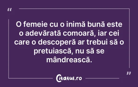O femeie cu o inimă bună este o adevă... O femeie cu o inimă bună este o adevă...