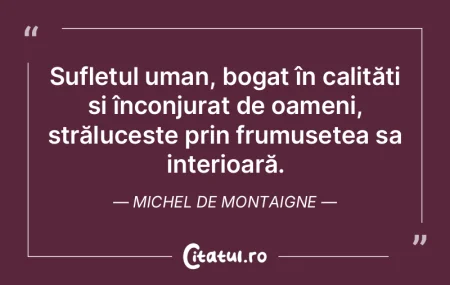 Sufletul uman, bogat în calități și ... Sufletul uman, bogat în calități și ...