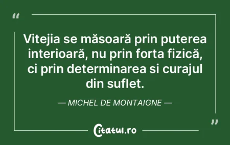 Vitejia se măsoară prin puterea interi... Vitejia se măsoară prin puterea interi...