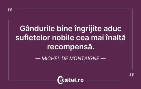 Gândurile bine îngrijite aduc sufletel... Gândurile bine îngrijite aduc sufletel...