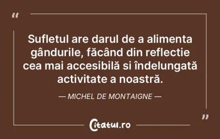 Sufletul are darul de a alimenta gândur... Sufletul are darul de a alimenta gândur...