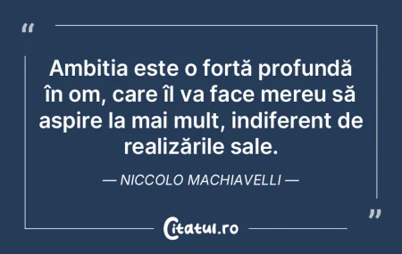 Ambiția este o forță profundă în om... Ambiția este o forță profundă în om...