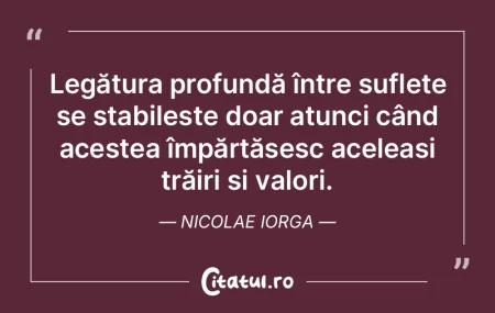 Legătura profundă între suflete se st...