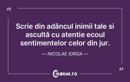 Scrie din adâncul inimii tale și ascul... Scrie din adâncul inimii tale și ascul...