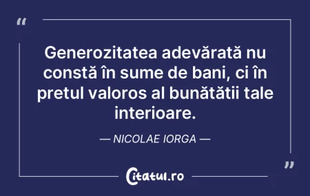 Generozitatea adevărată nu constă în... Generozitatea adevărată nu constă în...
