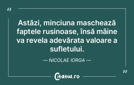 Astăzi, minciuna maschează faptele ruÈ... Astăzi, minciuna maschează faptele ruÈ...