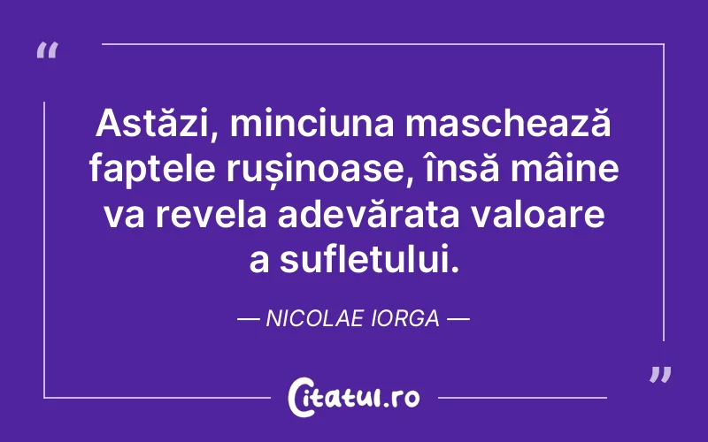 Citat Nicolae Iorga - citate spiritualitate