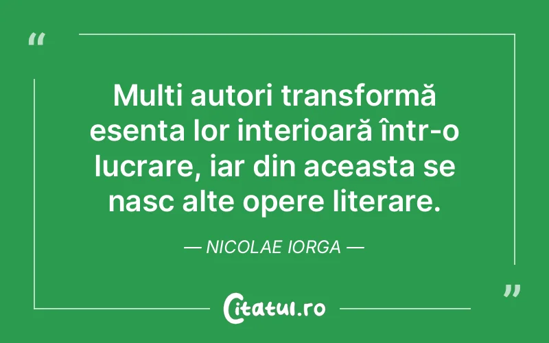 Citat Nicolae Iorga - citate spiritualitate