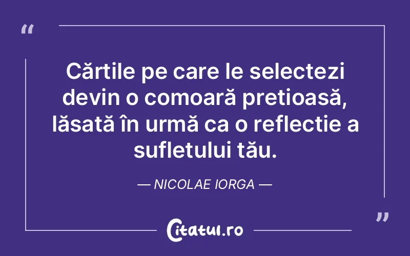 Citat Nicolae Iorga - citate spiritualitate