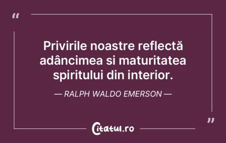 Privirile noastre reflectă adâncimea È... Privirile noastre reflectă adâncimea È...