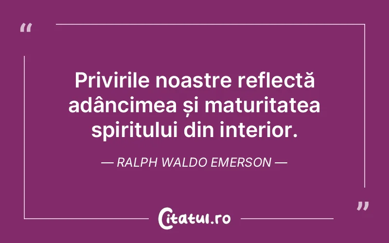 Citat Ralph Waldo Emerson - citate spiritualitate
