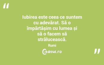 Iubirea este ceea ce suntem cu adevărat. Să o împărtășim cu lumea și să o facem să strălucească. Rumi...