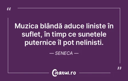 Muzica blândă aduce liniște în sufle...