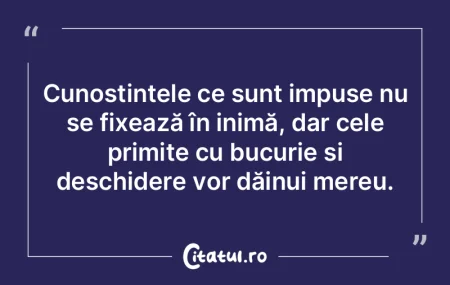 Cunoștințele ce sunt impuse nu se fixe...