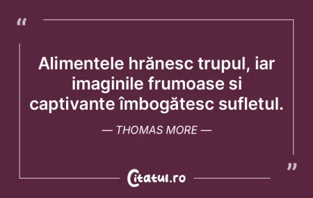 Alimentele hrănesc trupul, iar imaginil... Alimentele hrănesc trupul, iar imaginil...