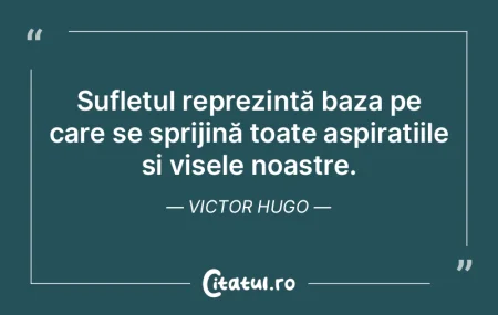 Sufletul reprezintă baza pe care se spr... Sufletul reprezintă baza pe care se spr...