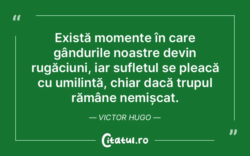 Citat Victor Hugo - citate spiritualitate