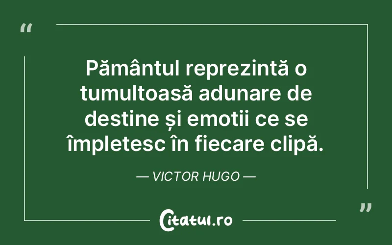 Citat Victor Hugo - citate spiritualitate