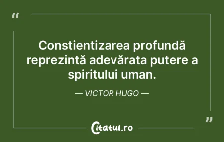 Conștientizarea profundă reprezintă a...