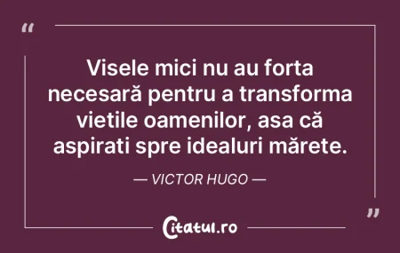 Visele mici nu au forța necesară pentr...