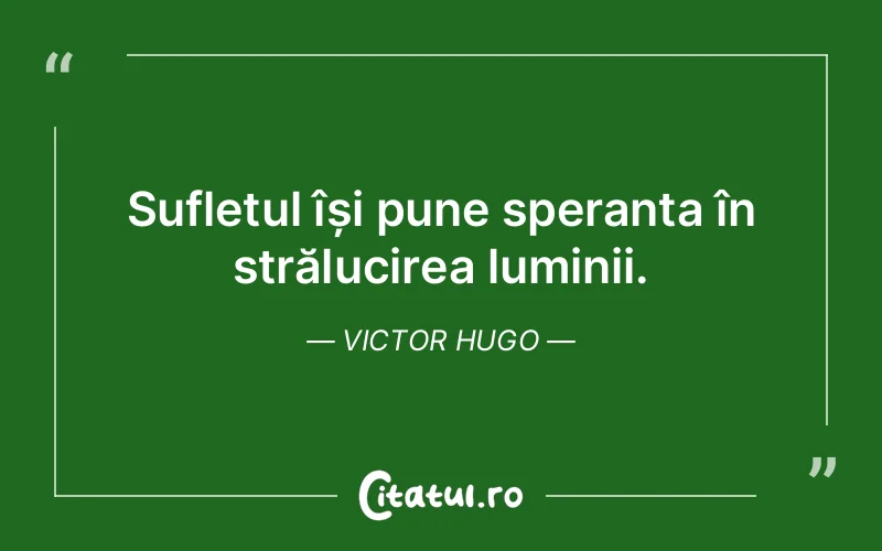 Citat Victor Hugo - citate spiritualitate