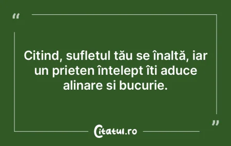 Citind, sufletul tău se înalță, iar ...