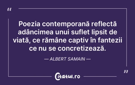 Poezia contemporană reflectă adâncime...