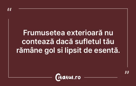 Frumusețea exterioară nu contează dac...