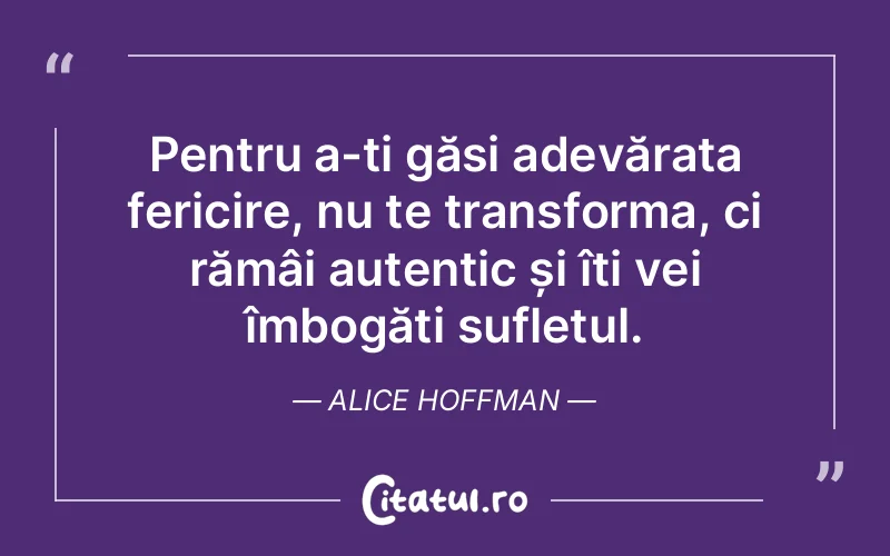 Citat Alice Hoffman - citate spiritualitate