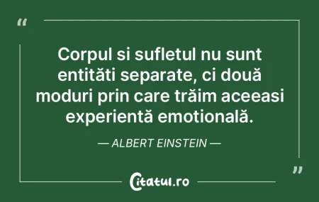 Corpul și sufletul nu sunt entități s... Corpul și sufletul nu sunt entități s...