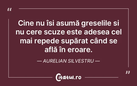Cine nu își asumă greșelile și nu c... Cine nu își asumă greșelile și nu c...
