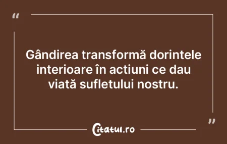 Gândirea transformă dorințele interio... Gândirea transformă dorințele interio...