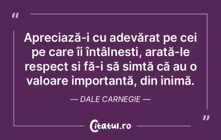 Apreciază-i cu adevărat pe cei pe care... Apreciază-i cu adevărat pe cei pe care...