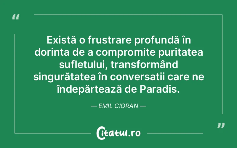 Citat Emil Cioran - citate spiritualitate