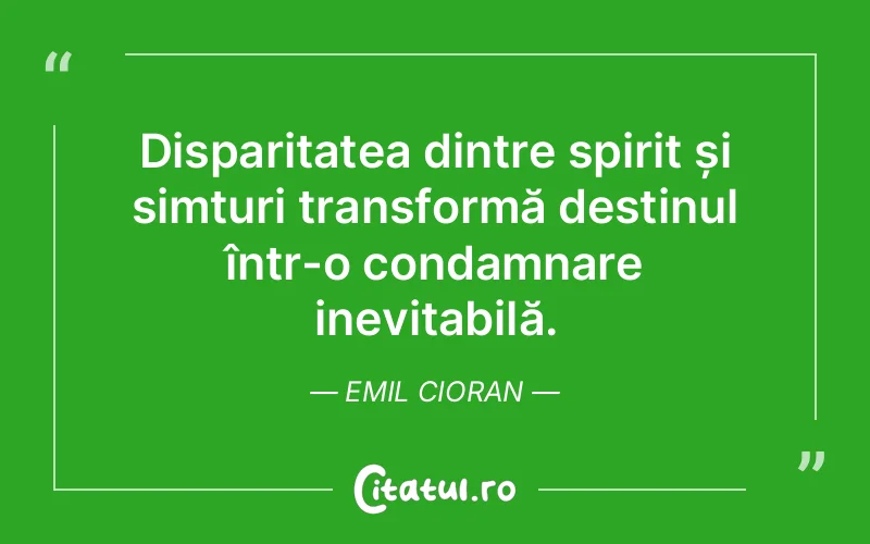 Citat Emil Cioran - citate spiritualitate