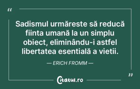 Sadismul urmărește să reducă ființa... Sadismul urmărește să reducă ființa...