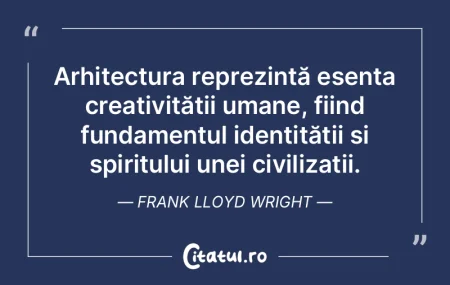Arhitectura reprezintă esența creativi... Arhitectura reprezintă esența creativi...