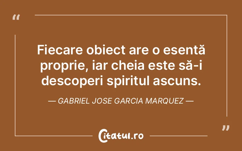 Citat Gabriel Jose Garcia Marquez - citate spiritualitate