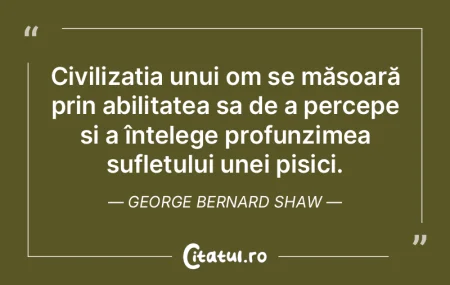 Civilizația unui om se măsoară prin a... Civilizația unui om se măsoară prin a...